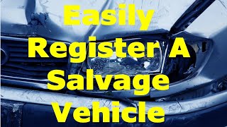 How to Easily Register Your Salvage Title Vehicle [upl. by Lougheed]