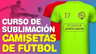 Cómo sublimar CAMISETAS DE FÚTBOL Dry Fit  Curso de Sublimación Gratis [upl. by Jerold311]