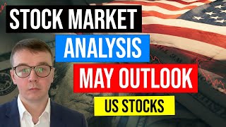 Stock Market Analysis  The May 2024 Outlook For US Stocks [upl. by Nnyltiak]