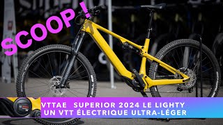 SUPERIOR présentation gamme 2024 Lighty un VTT électrique ultraléger la révolution pour le VTTAE [upl. by Lorrimor816]