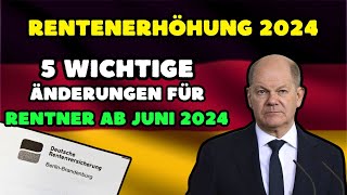 ⚡️Renten Nachrichten❗️ 5 wichtige Änderungen für Rentner ab Juni 2024 [upl. by Utica270]