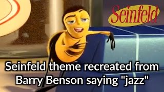 Seinfeld Theme Recreated From Barry Benson Saying quotjazzquot [upl. by Yhtomiht]