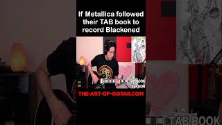 If Metallica followed their TAB book to record Blackened [upl. by Harahs]