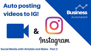 How to post Instagram videos automatically  a social media calendar in Airtable and Make  Part 2 [upl. by Nyladnek]