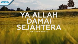 Ya Allah Damai Sejahtera  Welyar Kauntu Official lyric video [upl. by Adnolahs887]