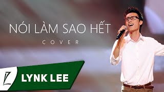 LIVE  Nói làm sao hết  Lynk Lee Cover Tăng Nhật Tuệ [upl. by Hayward]