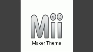 Mii Maker Theme [upl. by Risay]