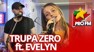 Trupa Zero feat Evelyn  Pentru Totdeauna  ProFM LIVE Session [upl. by Swehttam494]