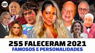 255 FAMOSOS E PERSONALIDADES QUE MORRERAM EM 2021 • MARÍLIA MENDONÇA GILBERTO BRAGA CAIQUE LUNA [upl. by Leirud]