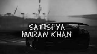 Satisfya  Imran Khan lyrics  Gaddi lamborghini  satisfya imrankhan lyrics [upl. by Remlap]