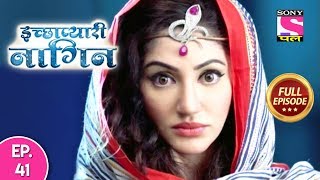 Icchapyaari Naagin  Full Episode 41  06th August 2018 [upl. by Olracnaig118]