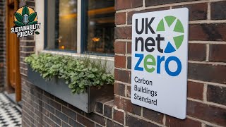 UK Net Zero Carbon Buildings Standard Podcast [upl. by Luca530]