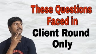 Client Round Interview Questions for Experienced Candidates [upl. by Yrrat627]