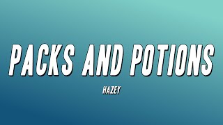 HAZEY  Packs and Potions Lyrics [upl. by Ynnhoj797]