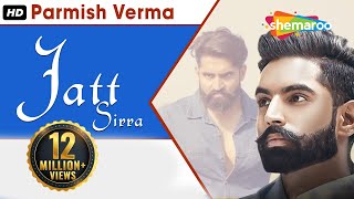 Jatt Sirra Full Video  Parmish Verma  Suri Kamboj  Latest Punjabi Songs  Shemaroo [upl. by Gleda]