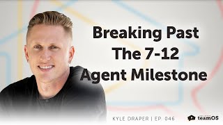 Paths and Playbooks to 40 Agents with Kyle Draper  Ep 046 [upl. by Sidnak]