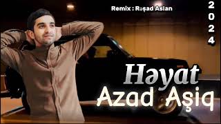 Azad Asiq Heyat Remix 2024  Remix Resad Aslan [upl. by Moser]