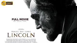 Lincoln 2012 Historical Drama Movie  Sally Field  Lincoln Full Movie Explanation In English [upl. by Nnayecats]