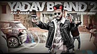 Yadav Brand 2  Rao Sahab  song ELVISH YADAV elvishyadav [upl. by Jerri]