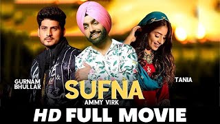 SUFNA  New Punjabi Movies 2024  TaniaGurnam Bhullar Ammy Virk  New Movie Punjabi Movies 2024 [upl. by Nylaret]