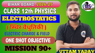 ELECTROSTATICS ONE SHOT OBJECTIVE REVISION  12th BIHAR BOARD PHYSICS  630 PM [upl. by Ravilob]