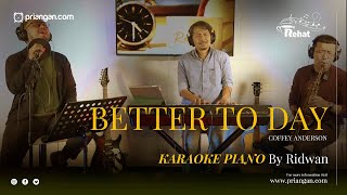 Better Today  Coffey Anderson KARAOKE Piano By Ridwan and Tommy [upl. by Prebo]