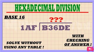 Base 16  HEXADECIMAL DIVISION with Checking of Answer Easiest Method and Practice Test [upl. by Anima527]