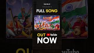 Azadii  Independence Day Song Full Song Out [upl. by Nosac]