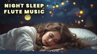 Nonstop Relaxing music night sleep  The Best Relaxing Piano amp Flute Music Ever [upl. by Gladys]