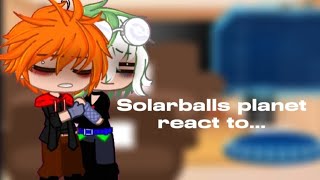 Solarballs planets react to ships Solarballs x gacha pt 12Noyasimps02 [upl. by Nirroc122]