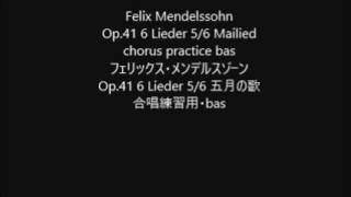 Felix Mendelssohn Op41 6 Lieder 56 Mailied chorus practice bas [upl. by Velleman457]