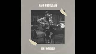 Marc BroussardHome Anthology [upl. by Tecil529]