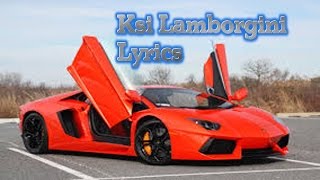 KSI Lamborghini Song Lyrics [upl. by Coheman52]