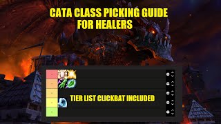 Cataclysm Healer Tier List  How to Choose Your Main in Classic [upl. by Anaidiriv]