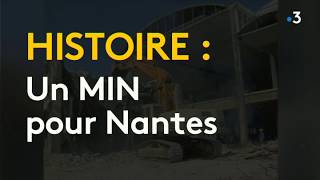 Histoire  le MIN marché dintérêt national de Nantes [upl. by Asirap]