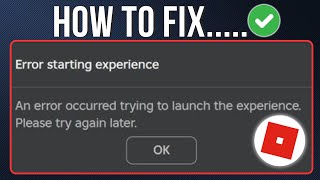 ROBLOX ERROR FIXED Cant Start Experience  An error occurredtrying to launch the experience [upl. by Martreb276]