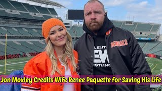 Jon Moxley Credits Wife Renee Paquette for Saving His Life [upl. by Airdnat919]