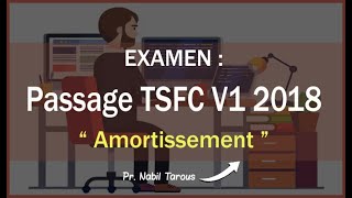 الجزء 2  تصحيح إمتحان OFPPT Passage TSFC V1 2018 quot Amortissement quot [upl. by Nauqel]