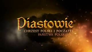 PIASTOWIE CHRZEST POLSKI I POCZĄTKI PAŃSTWA POLSKIEGO  Odc 1 [upl. by Francyne]