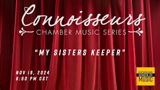 Connoisseurs Series presents quotMy Sisters Keeperquot [upl. by Aicilehp923]