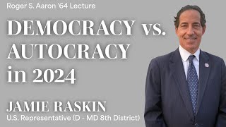 Congressman Jamie Raskin Democracy vs Autocracy in 2024 [upl. by Still]