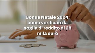 Bonus Natale 2024 come verificare la soglia di reddito di 28 mila euro [upl. by Nafri]