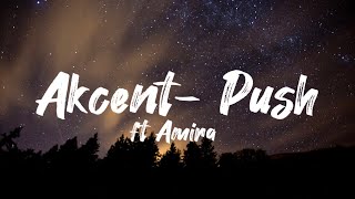 Akcent Push lyrics ft Amira [upl. by Edmead]