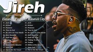 Jireh  featChandler Moore  Elevation Worship amp Songs Maverick City Worship  TOP BEST TRIBL [upl. by Hamforrd]