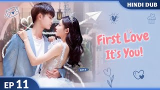 First Love Its You EP 11 【HindiUrdu Audio】 Full Episode  Chinese Drama In Hindi Dubbed [upl. by Amberly]