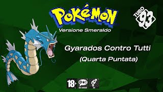 Pokémon Smeraldo Gyarados Contro Tutti Quarta Puntata [upl. by Nosneh]