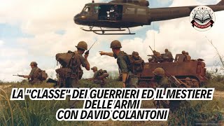 DAVID COLANTONI La quotCLASSEquot dei GUERRIERI ed il MESTIERE delle ARMI [upl. by Cavanagh]