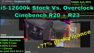 Intel i512600K Stock Vs Overclock  Cinebench R20  R23 [upl. by Camus]