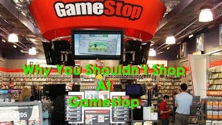 Why you shouldnt shop at GameStop [upl. by Randall]