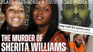 The Murder Of Sherita Williams  Black Girl Gone A True Crime Podcast [upl. by Aneris]